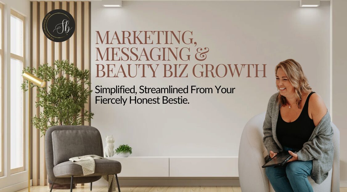 White backdrop with large text in pink Marketing, Messaging & Beauty Biz Growth. Smaller text in black underneath saying Simplified. Streamlined from your fiercely honest bestie. Stephanie Barnard sits to right of image in white low back armchair wearing navy vest, pale blue long cardigan and jeans. Grey chair to left of set up.