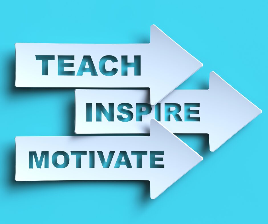 Mid blue background with white arrows pointing right. Words Teach, inspire and motivate used on the arrows